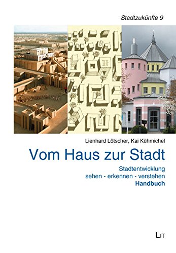 9783643113436: Vom Haus zur Stadt. Handbuch: Stadtentwicklung sehen - erkennen - verstehen