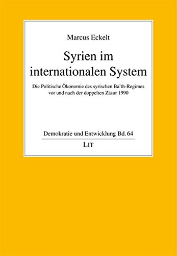 9783643114778: Syrien im internationalen System: Die Politische konomie des syrischen Ba'th-Regimes vor und nach der doppelten Zsur 1990