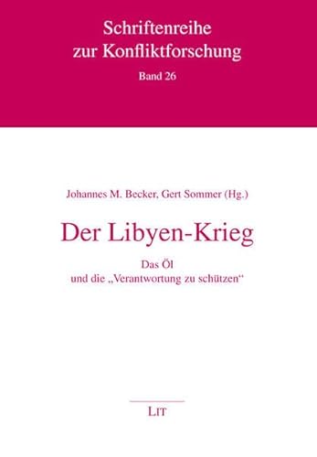 9783643115317: Der Libyen-Krieg: Das l und die "Verantwortung zu schtzen"