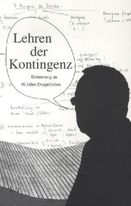 Lehren der Kontingenz: Eine Erinnerung an 40 Jahre Doppelleben (9783643116543) by Schmidt, Siegfried J.