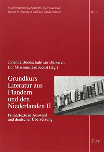 Imagen de archivo de Grundkurs Literatur aus Flandern und den Niederlanden II: Primrtexte in Auswahl und deutscher bersetzung a la venta por medimops