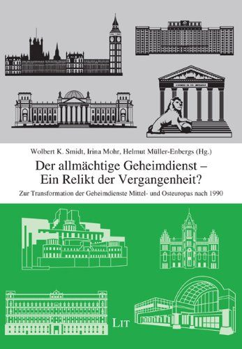 Beispielbild fr Der allmchtige Geheimdienst - Ein Relikt der Vergangenheit?: Zur Transformation der Geheimdienste Mittel- und Osteuropas nach 1990 zum Verkauf von medimops