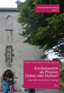 Stock image for Kirchenaustritt als Prozess: Gehen oder bleiben?: Eine empirisch gewonnene Typologie for sale by medimops