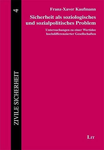 Beispielbild fr Sicherheit als soziologisches und sozialpolitisches Problem: Untersuchungen zu einer Wertidee hochdifferenzierter Gesellschaften zum Verkauf von medimops