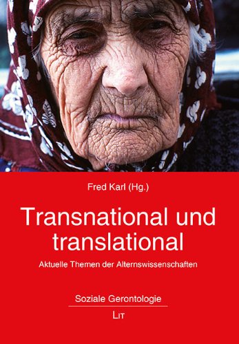 Transnational und translational: Aktuelle Themen der Alternswissenschaften (9783643118851) by Unknown Author