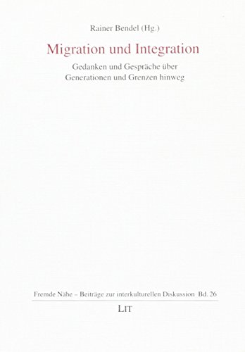 Beispielbild fr Migration und Integration. Gedanken und Gesprche ber Generationen und Grenzen hinweg. zum Verkauf von Antiquariat Bader Tbingen