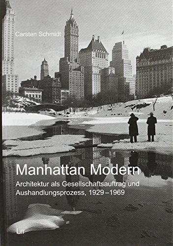 Stock image for Manhattan Modern: Architektur als Gesellschaftsauftrag und Aushandlungsprozess, 1929-1969 for sale by medimops