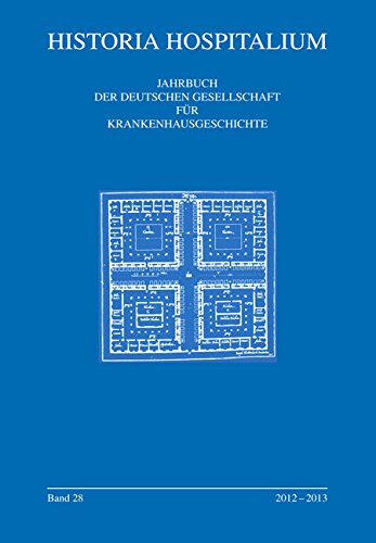 Außereuropäische und europäische Hospital- und Krankenhausgeschichte - Ein Vergleich (Historia Hospitalium. Jahrbuch der deutschen Gesellschaft für Krankenhausgeschichte, Bd. 28, 2012-2013) - Gunnar Stollberg, Christina Vanja, Ernst Kraas (Hg.)