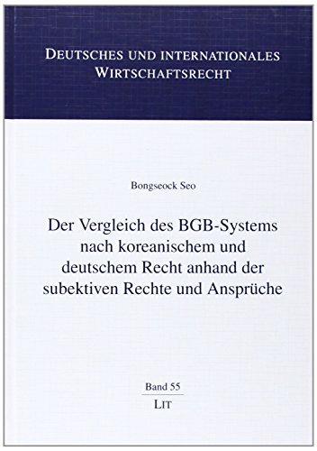 Beispielbild fr Der Vergleich des BGB-Systems nach koreanischem und deutschem Recht anhand der subjektiven Rechte und Ansprche zum Verkauf von Buchpark