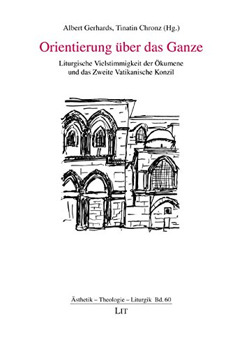 Beispielbild fr Orientierung ber das Ganze . Liturgische Vielstimmigkeit der kumene und das Zweite Vatikanische Konzil. zum Verkauf von Ganymed - Wissenschaftliches Antiquariat