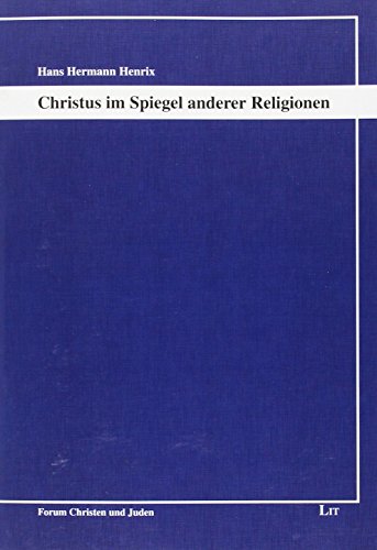 9783643126184: Henrix, H: Christus im Spiegel anderer Religionen