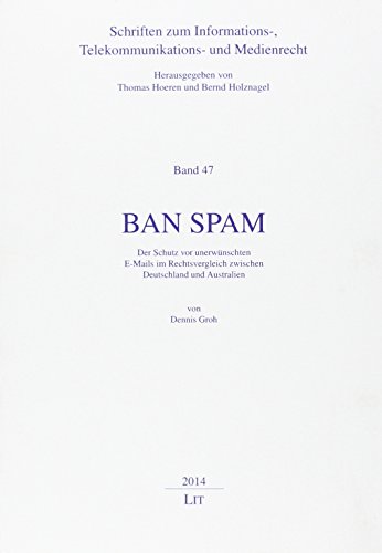 Beispielbild fr BAN SPAM : Der Schutz vor unerwnschten E-Mails im Rechtsvergleich zwischen Deutschland und Australien zum Verkauf von Buchpark