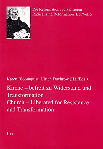 Imagen de archivo de Kirche - befreit zu Widerstand und Transformation (Die Reformation Radikalisieren / Radicalizing Reformation, Band 5) a la venta por Studibuch
