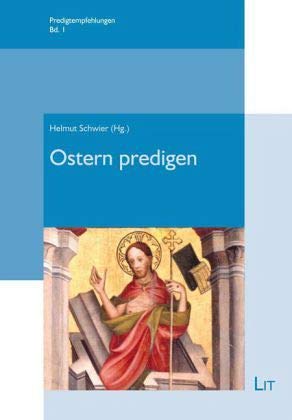 Ostern predigen. Predigtempfehlungen ; Bd. 1 - Schwier, Helmut (Hrsg.)