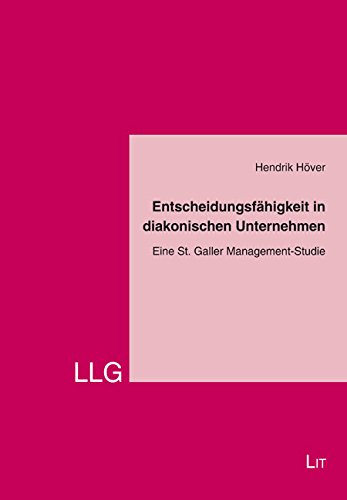 Beispielbild fr Entscheidungsfhigkeit in diakonischen Unternehmen: Eine St. Galler Management-Studie zum Verkauf von medimops