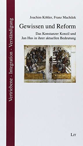 Beispielbild fr Gewissen und Reform. Das Konstanzer Konzil und Jan Hus in ihrer aktuellen Bedeutung. Herausgegeben von Rainer Bendel. zum Verkauf von Antiquariat Bader Tbingen