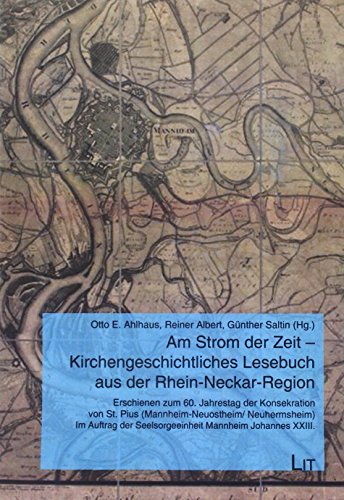 Beispielbild fr Am Strom der Zeit - Kirchengeschichtliches Lesebuch aus der Rhein Neckar Region zum Verkauf von Bcherbazaar
