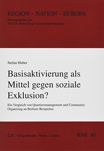 9783643134837: Basisaktivierung als Mittel gegen soziale Exklusion?: Ein Vergleich von Quartiersmanagement und Community Organizing an Berliner Beispielen