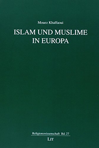 Beispielbild fr Islam und Muslime in Europa. [Beitrge zum islamischen Religionsunterricht, zur Sozialgeschichte und Schulbuchforschung. zum Verkauf von ANTIQUARIAT BCHERBERG Martin Walkner