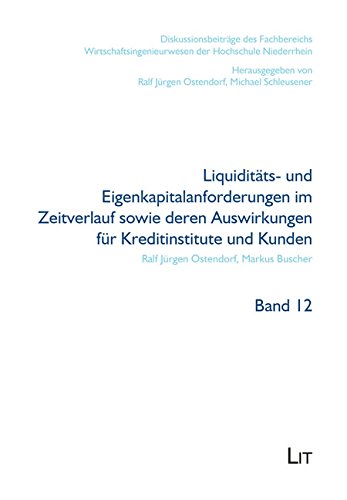 Stock image for Liquiditts- und Eigenkapitalanforderungen im Zeitverlauf sowie deren Auswirkungen fr Kreditinstitute und Kunden for sale by medimops