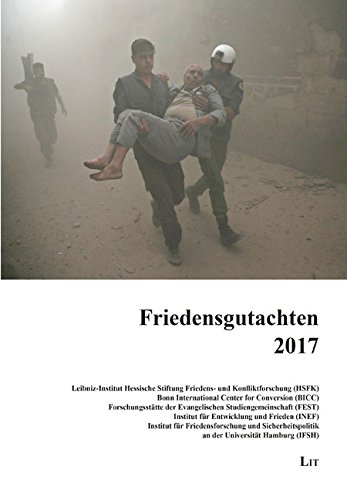 Stock image for Friedensgutachten 2017: des HSFK, des BICC, der FEST, des INEF, des ISFH for sale by Versandantiquariat Felix Mcke