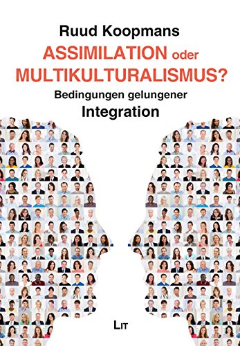 9783643137685: Assimilation oder Multikulturalismus?: Bedingungen gelungener Integration