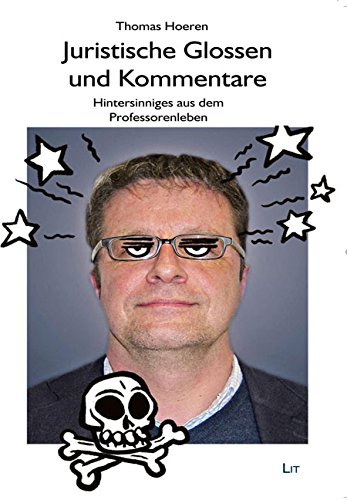 Stock image for Juristische Glossen und Kommentare: Hintersinniges aus dem Professorenleben for sale by medimops