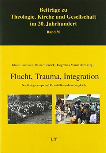 Stock image for Flucht, Trauma, Integration: Nachkriegseuropa und Ruanda/Burundi im Vergleich for sale by medimops