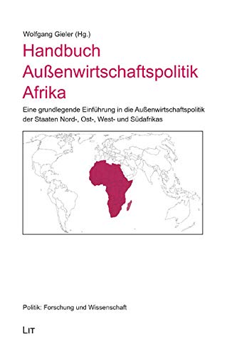 Beispielbild fr Handbuch Auenwirtschaftspolitik Afrika: Eine grundlegende Einfhrung in die Auenwirtschaftspolitik der Staaten Nord-, Ost-, West- und Sdafrikas zum Verkauf von Buchpark