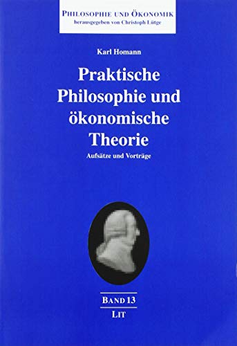 9783643146069: Praktische Philosophie und ökonomische Theorie: Aufsätze und Vorträge