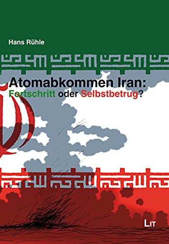 Beispielbild fr Atomabkommen Iran: Fortschritt oder Selbstbetrug? zum Verkauf von medimops