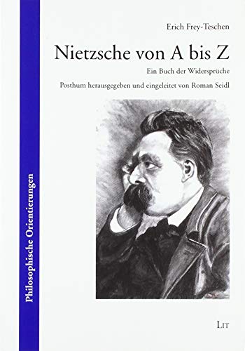 9783643147394: Nietzsche von A bis Z: Ein Buch der Widersprüche. Posthum herausgegeben: 9