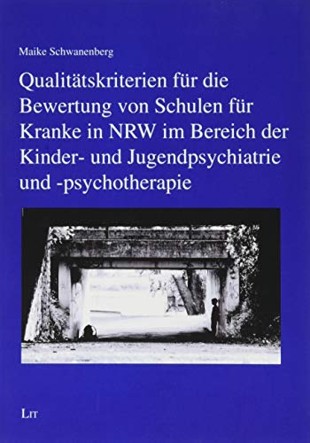 Beispielbild fr Qualitätskriterien für die Bewertung von Schulen für Kranke in NRW im Bereich der Kinder- und Jugendpsychiatrie und -psychotherapie zum Verkauf von WorldofBooks