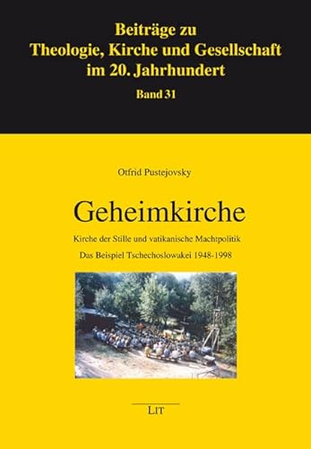 9783643150387: Geheimkirche: Kirche der Stille und vatikanische Machtpolitik. Das Beispiel Tschechoslowakei 1948-1998