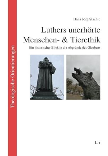 Stock image for Luthers unerhrte Menschen- &amp; Tierethik for sale by Blackwell's