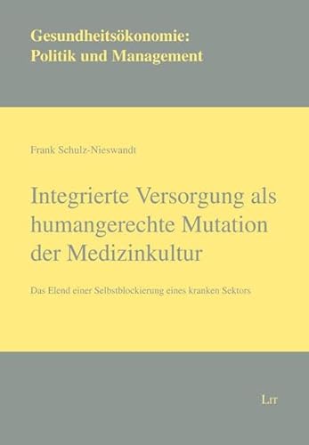 Stock image for Integrierte Versorgung als humangerechte Mutation der Medizinkultur for sale by PBShop.store US