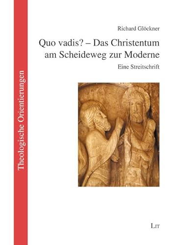 Beispielbild fr Quo vadis? - Das Christentum am Scheideweg zur Moderne: Eine Streitschrift zum Verkauf von medimops