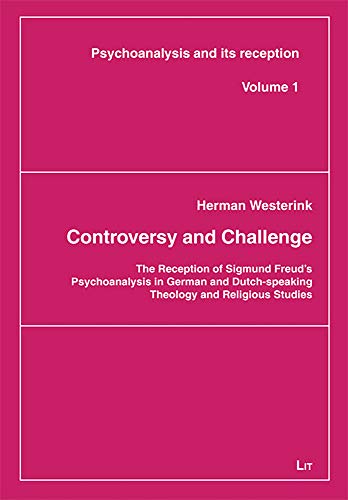 9783643500298: Controversy and Challenge: The Reception of Sigmund Freud's Psychoanalysis in German and Dutch-speaking Theology and Religious Studies: No. 1 (Freud und Seine Rezeption)
