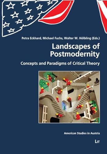Beispielbild fr Landscapes of Postmodernity: Concepts and Paradigms of Critical Theory (American Studies in Austria) zum Verkauf von Norbert Kretschmann
