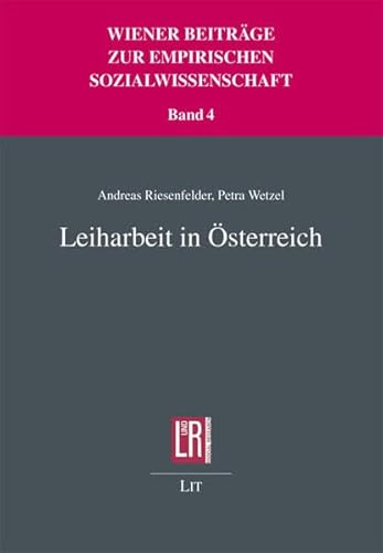 Leiharbeit in Österreich - Andreas Riesenfelder, Petra Wetzel