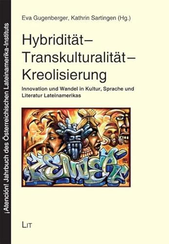 Beispielbild fr Hybriditt - Transkulturalitt - Kreolisierung: Innovation und Wandel in Kultur, Sprache und Literatur Lateinamerikas zum Verkauf von medimops