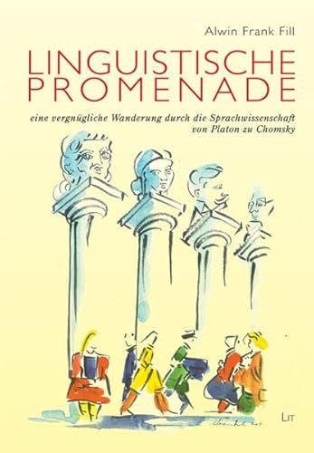 Imagen de archivo de Linguistische Promenade : eine vergngliche Wanderung durch die Sprachwissenschaft von Platon zu Chomsky. Alwin Frank Fill / Austria: Forschung und Wissenschaft / Literatur- und Sprachwissenschaft ; Bd. 19 a la venta por antiquariat rotschildt, Per Jendryschik