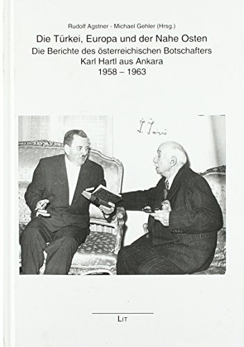 9783643507259: Die Trkei, Europa und der Nahe Osten: Die Berichte des sterreichischen Botschafters Karl Hartl aus Ankara 1958-1963: 12