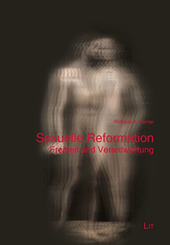 Beispielbild fr Sexuelle Reformation: Freiheit und Verantwortung zum Verkauf von medimops