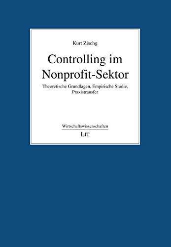 Stock image for Controlling im Nonprofit-Sektor: Theoretische Grundlagen, Empirische Studie, Praxistransfer for sale by medimops