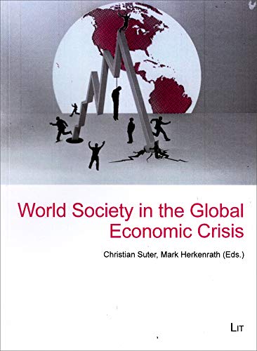 Stock image for World Society in the Global Economic Crisis 4 World Society Studies for sale by PBShop.store US
