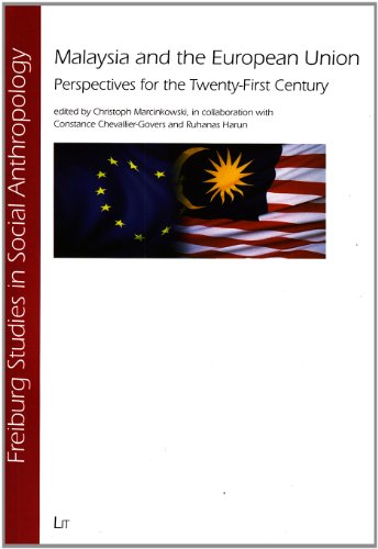 Stock image for Malaysia and the European Union: Perspectives for the Twenty-first Century (Freiburg Studies in Social Anthropology) for sale by Chiron Media