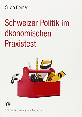 Stock image for Schweizer Politik im konomischen Praxistest for sale by BuchZeichen-Versandhandel