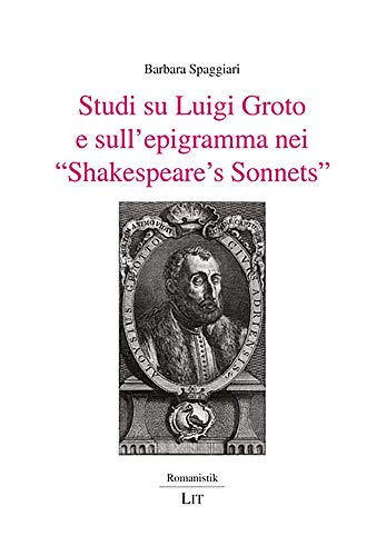 Stock image for Studi su Luigi Groto e sull'epigramma nei 'Shakespeare's Sonnets' (Romanistik, Band 24) for sale by Buchpark