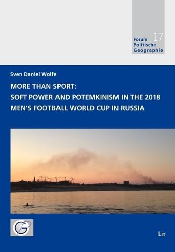 Beispielbild fr More Than Sport: Soft Power and Potemkinism in the 2018 Men's Football World Cup in Russia zum Verkauf von Blackwell's